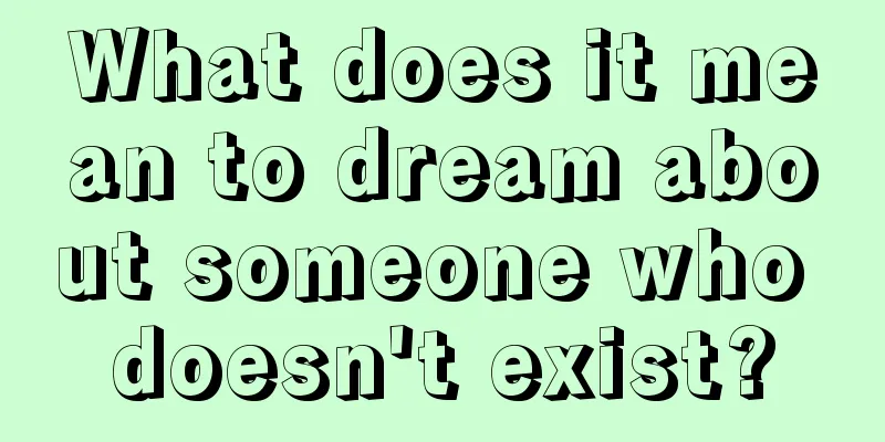 What does it mean to dream about someone who doesn't exist?