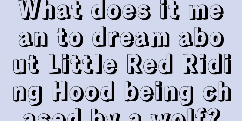 What does it mean to dream about Little Red Riding Hood being chased by a wolf?