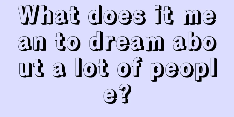 What does it mean to dream about a lot of people?