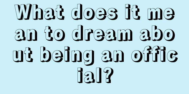 What does it mean to dream about being an official?