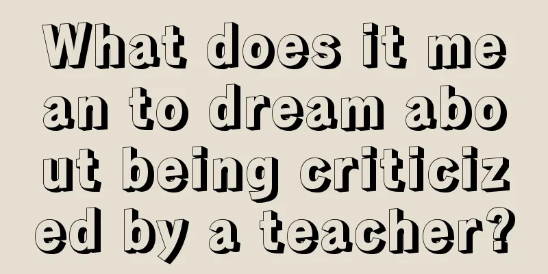 What does it mean to dream about being criticized by a teacher?