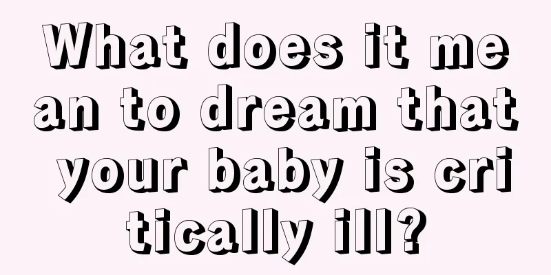 What does it mean to dream that your baby is critically ill?