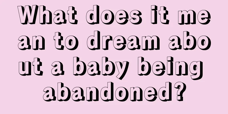 What does it mean to dream about a baby being abandoned?