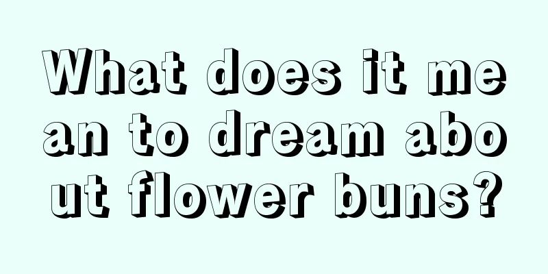 What does it mean to dream about flower buns?