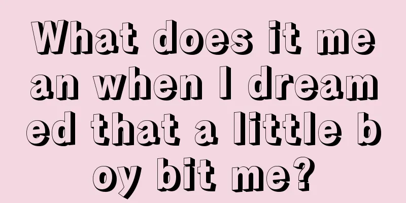 What does it mean when I dreamed that a little boy bit me?