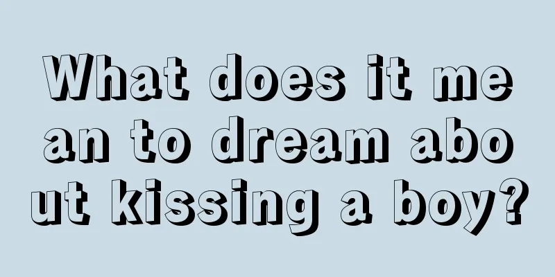 What does it mean to dream about kissing a boy?