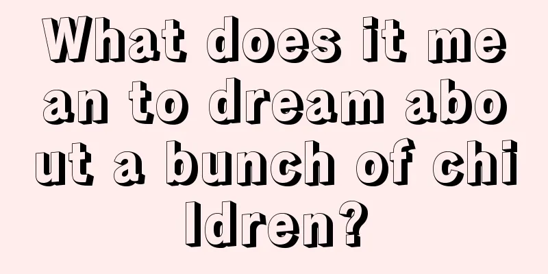 What does it mean to dream about a bunch of children?