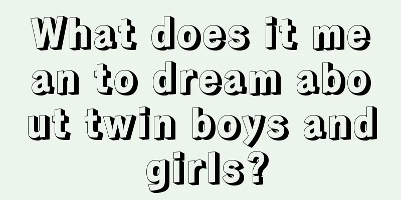 What does it mean to dream about twin boys and girls?