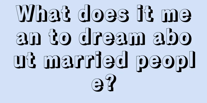 What does it mean to dream about married people?