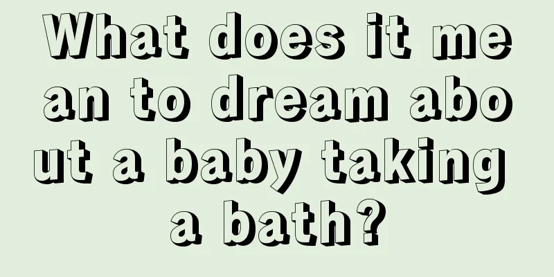 What does it mean to dream about a baby taking a bath?