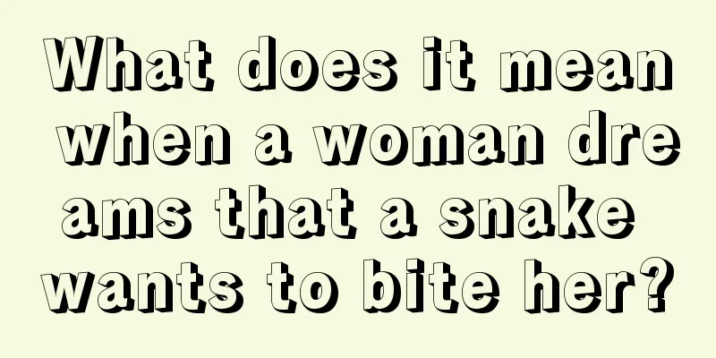 What does it mean when a woman dreams that a snake wants to bite her?