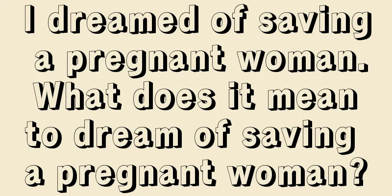 I dreamed of saving a pregnant woman. What does it mean to dream of saving a pregnant woman?