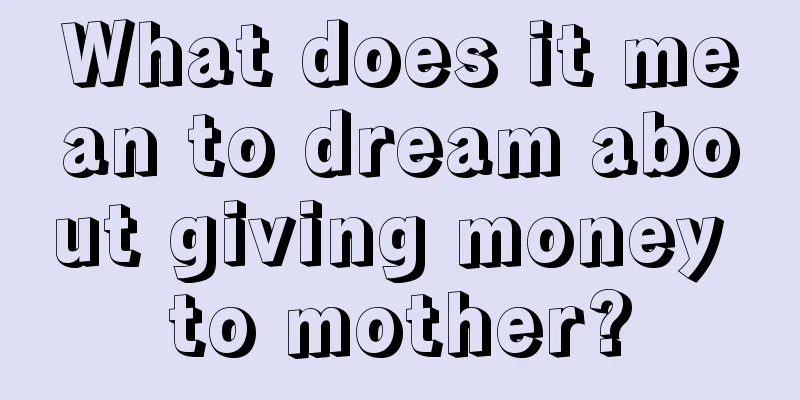 What does it mean to dream about giving money to mother?