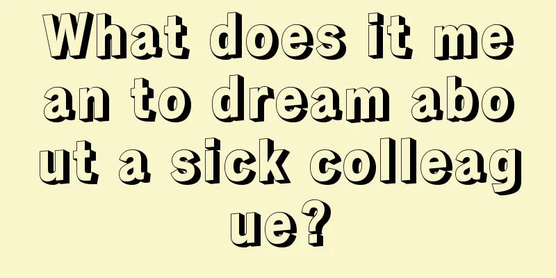 What does it mean to dream about a sick colleague?