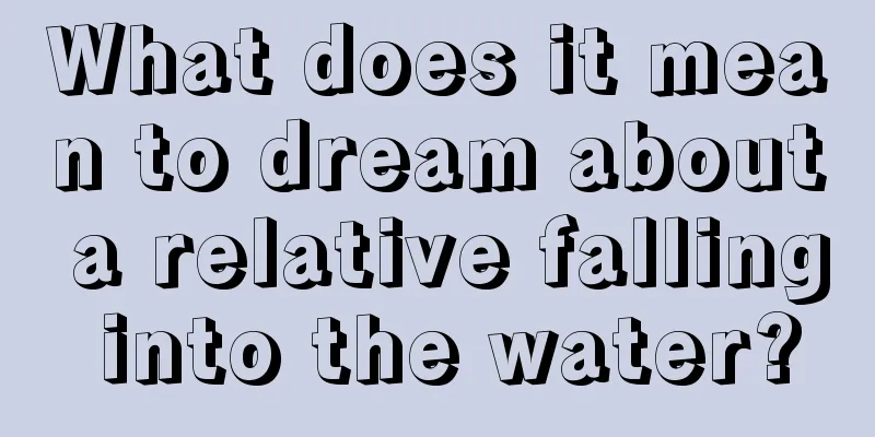 What does it mean to dream about a relative falling into the water?