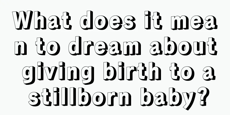 What does it mean to dream about giving birth to a stillborn baby?