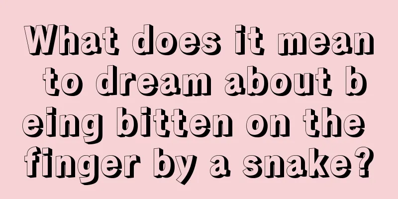 What does it mean to dream about being bitten on the finger by a snake?