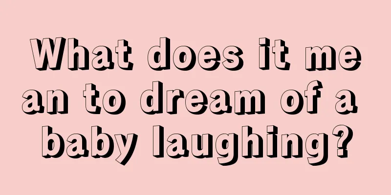 What does it mean to dream of a baby laughing?