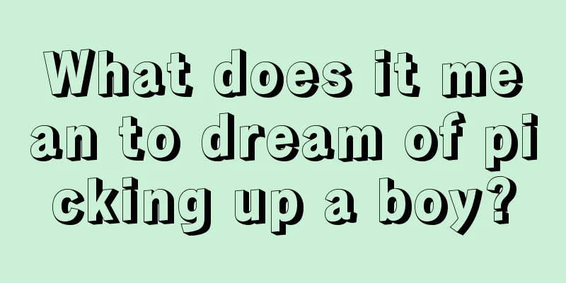 What does it mean to dream of picking up a boy?