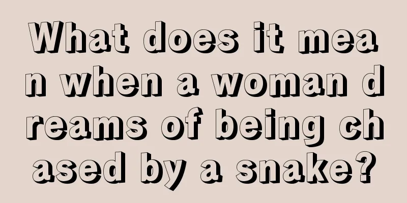 What does it mean when a woman dreams of being chased by a snake?