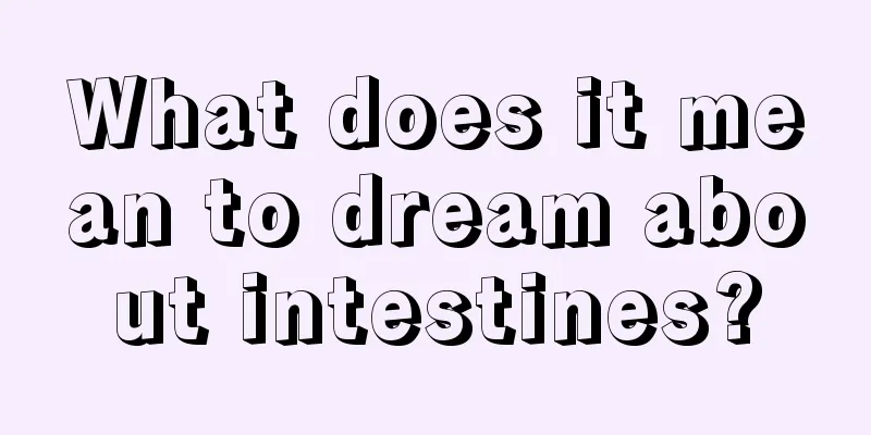 What does it mean to dream about intestines?