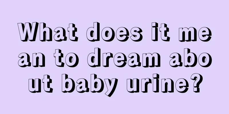 What does it mean to dream about baby urine?