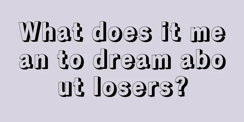 What does it mean to dream about losers?