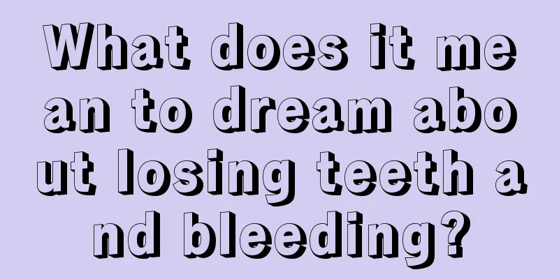 What does it mean to dream about losing teeth and bleeding?