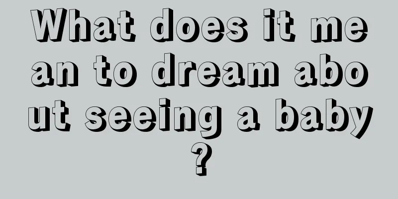 What does it mean to dream about seeing a baby?