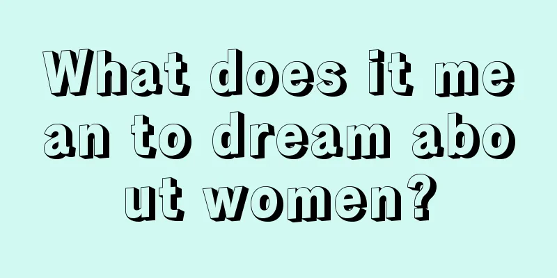 What does it mean to dream about women?