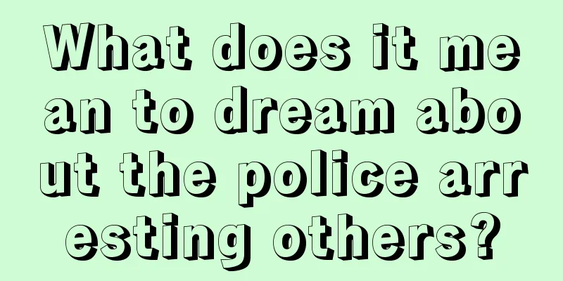 What does it mean to dream about the police arresting others?