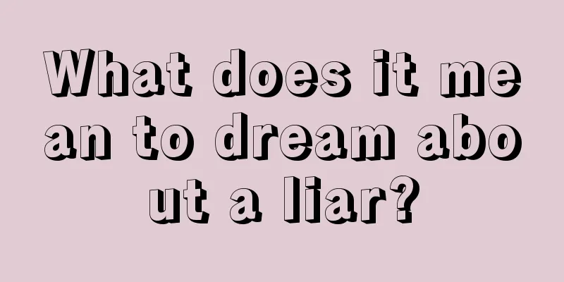 What does it mean to dream about a liar?