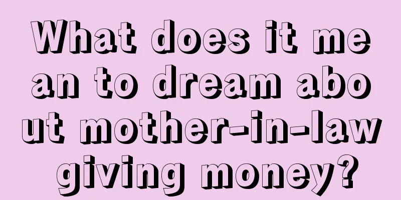 What does it mean to dream about mother-in-law giving money?