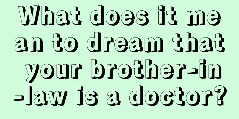 What does it mean to dream that your brother-in-law is a doctor?