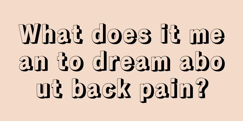 What does it mean to dream about back pain?