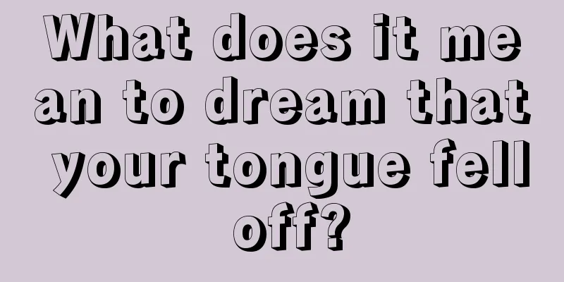 What does it mean to dream that your tongue fell off?