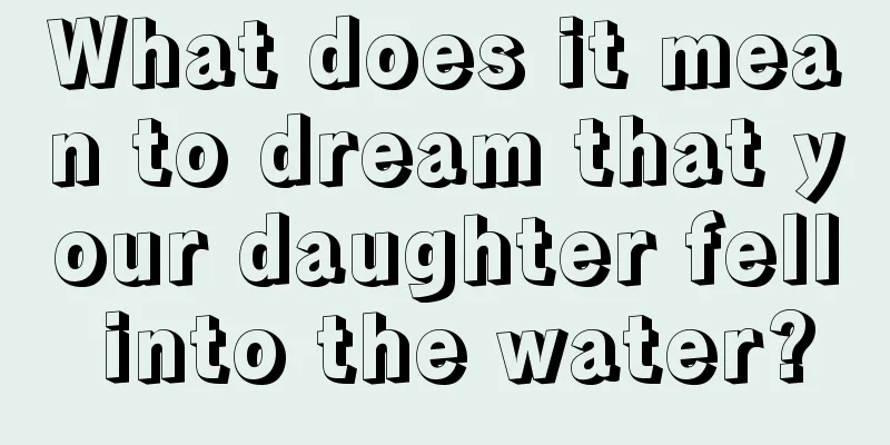 What does it mean to dream that your daughter fell into the water?