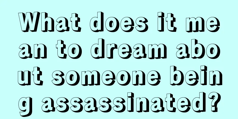 What does it mean to dream about someone being assassinated?