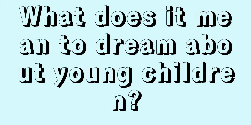 What does it mean to dream about young children?