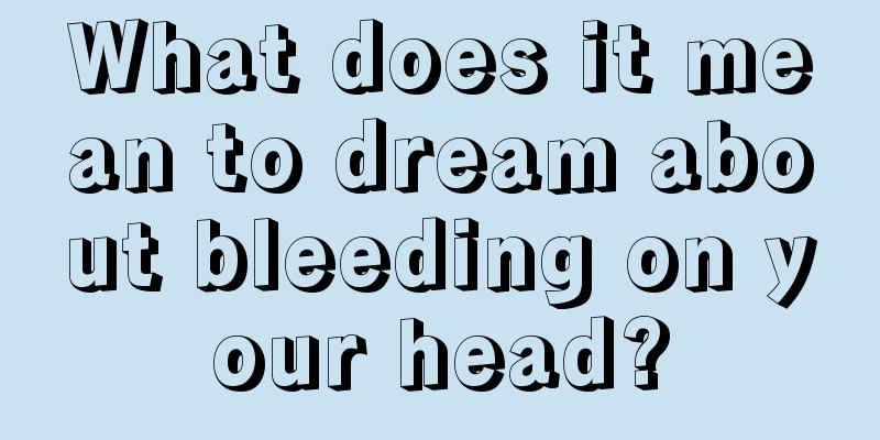 What does it mean to dream about bleeding on your head?