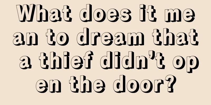 What does it mean to dream that a thief didn’t open the door?