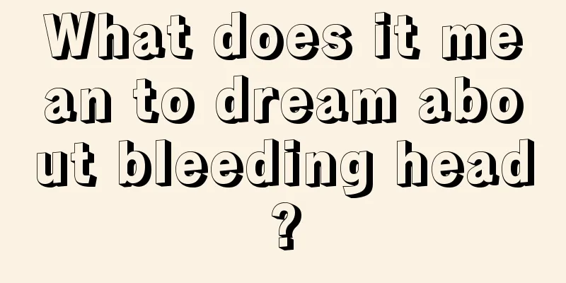 What does it mean to dream about bleeding head?