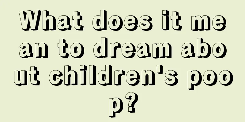 What does it mean to dream about children's poop?