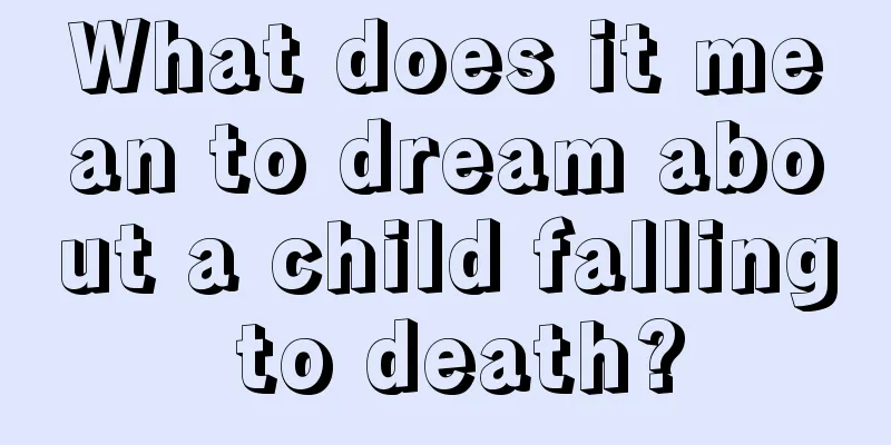 What does it mean to dream about a child falling to death?