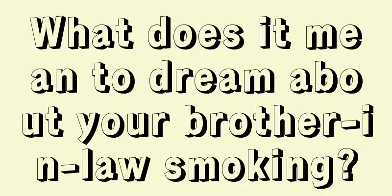 What does it mean to dream about your brother-in-law smoking?