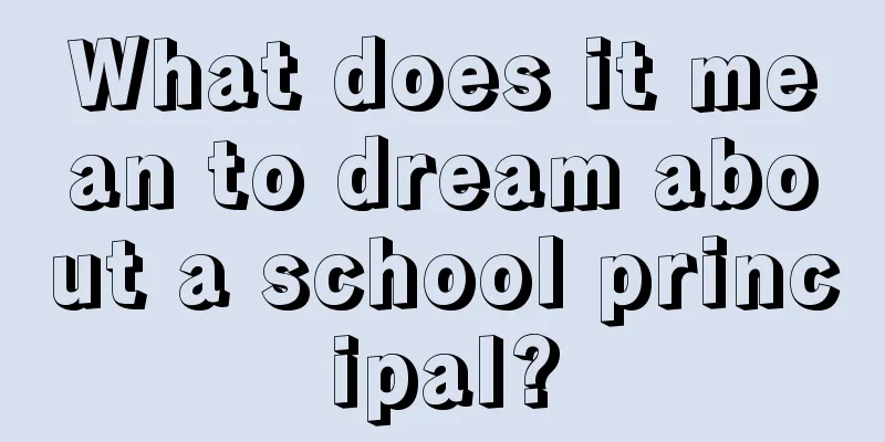 What does it mean to dream about a school principal?