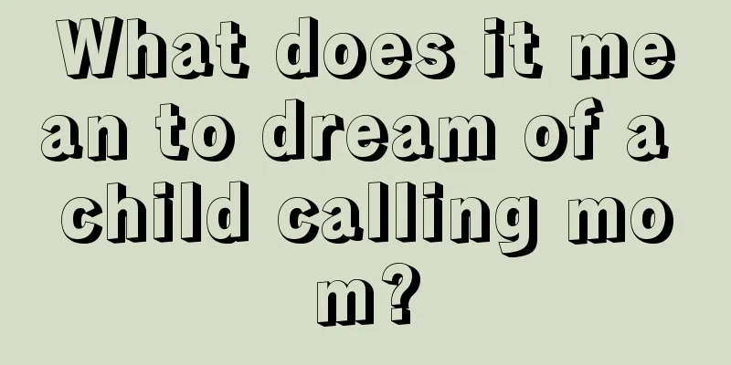 What does it mean to dream of a child calling mom?