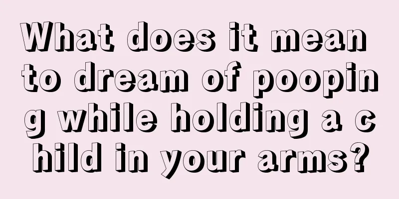 What does it mean to dream of pooping while holding a child in your arms?