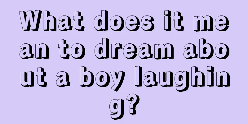 What does it mean to dream about a boy laughing?