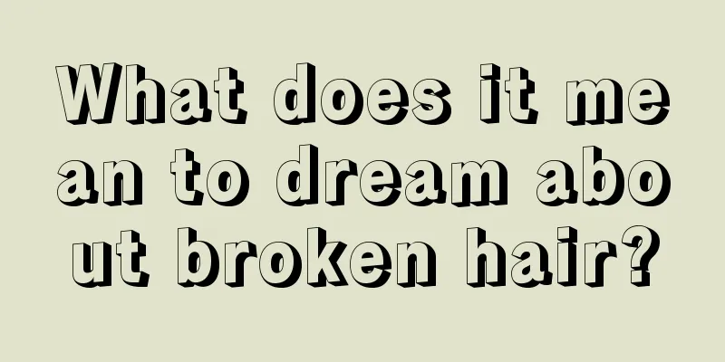 What does it mean to dream about broken hair?